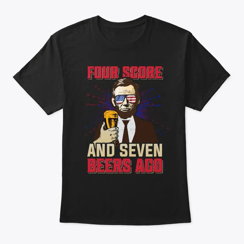 Four Score And Seven Beers T-shirt