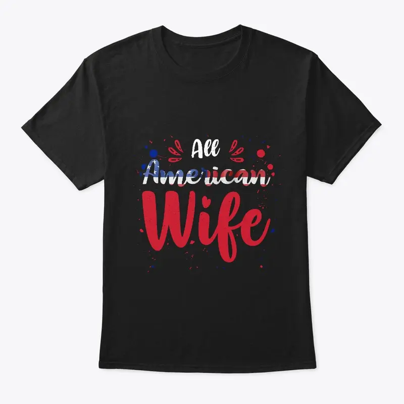 All American Wife 4th July T-shirt